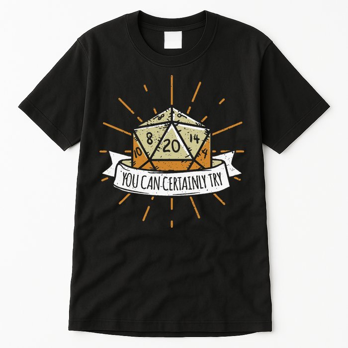 You Can Certainly Try Dragon Dice Wizard Gamer Tall T-Shirt