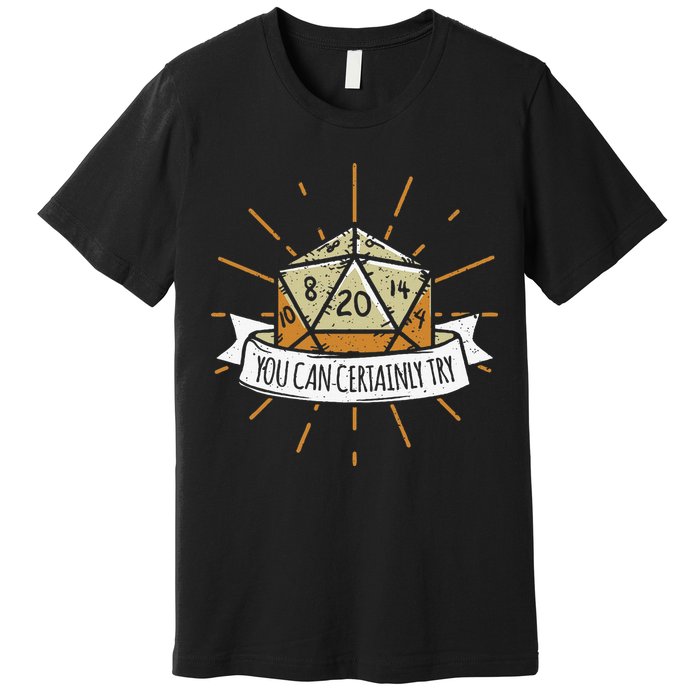 You Can Certainly Try Dragon Dice Wizard Gamer Premium T-Shirt