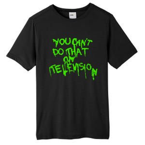 You Can't Do That On Television Tall Fusion ChromaSoft Performance T-Shirt