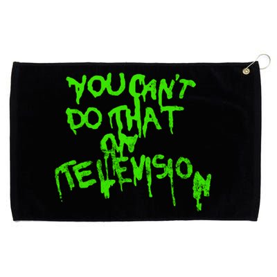 You Can't Do That On Television Grommeted Golf Towel