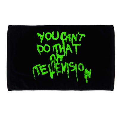 You Can't Do That On Television Microfiber Hand Towel