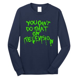 You Can't Do That On Television Long Sleeve Shirt