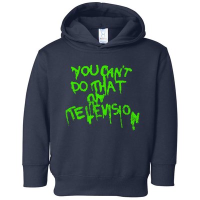 You Can't Do That On Television Toddler Hoodie