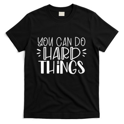 You Can Do Hard Things Growth Mindset T-Shirt