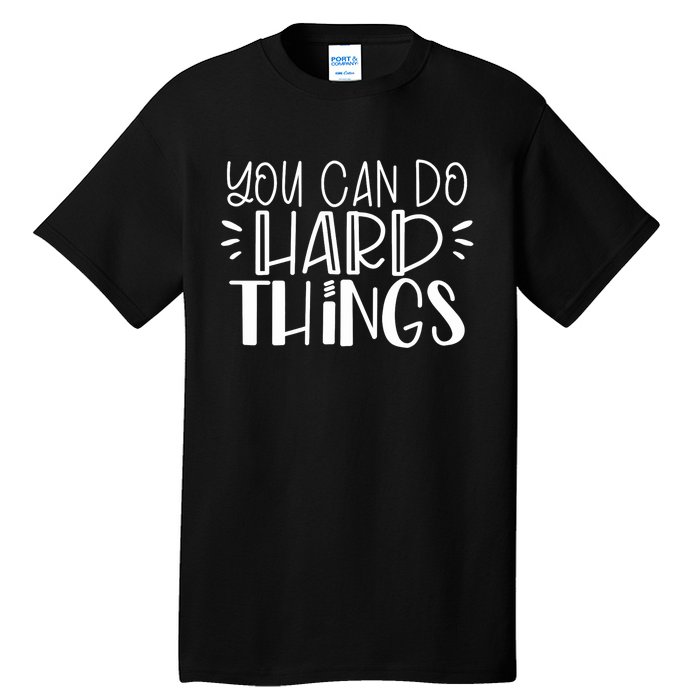 You Can Do Hard Things Growth Mindset Tall T-Shirt