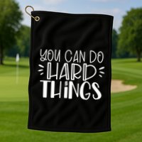 You Can Do Hard Things Growth Mindset Golf Towel