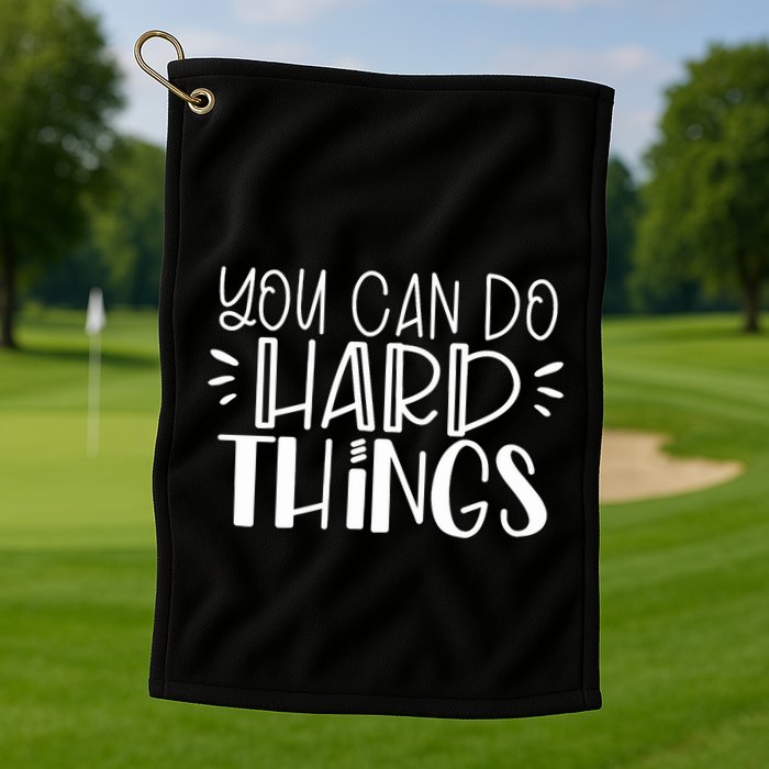 You Can Do Hard Things Growth Mindset Golf Towel