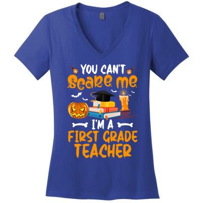 You Cant Dont Scare Me Im A First Grade Teacher Meaningful Gift Women's V-Neck T-Shirt