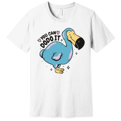 You Can Dodo It Funny Bird Motivational Premium T-Shirt