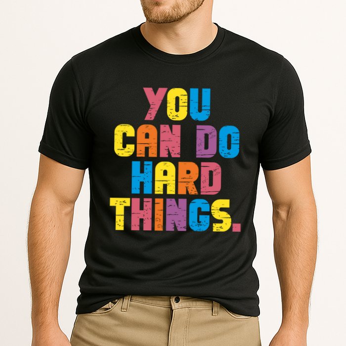 You Can Do Hard Things Motivational Quote Performance Shirt