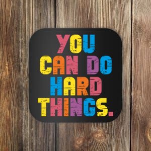 You Can Do Hard Things Motivational Quote Coaster