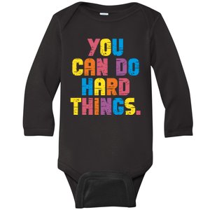 You Can Do Hard Things Motivational Quote Baby Long Sleeve Bodysuit