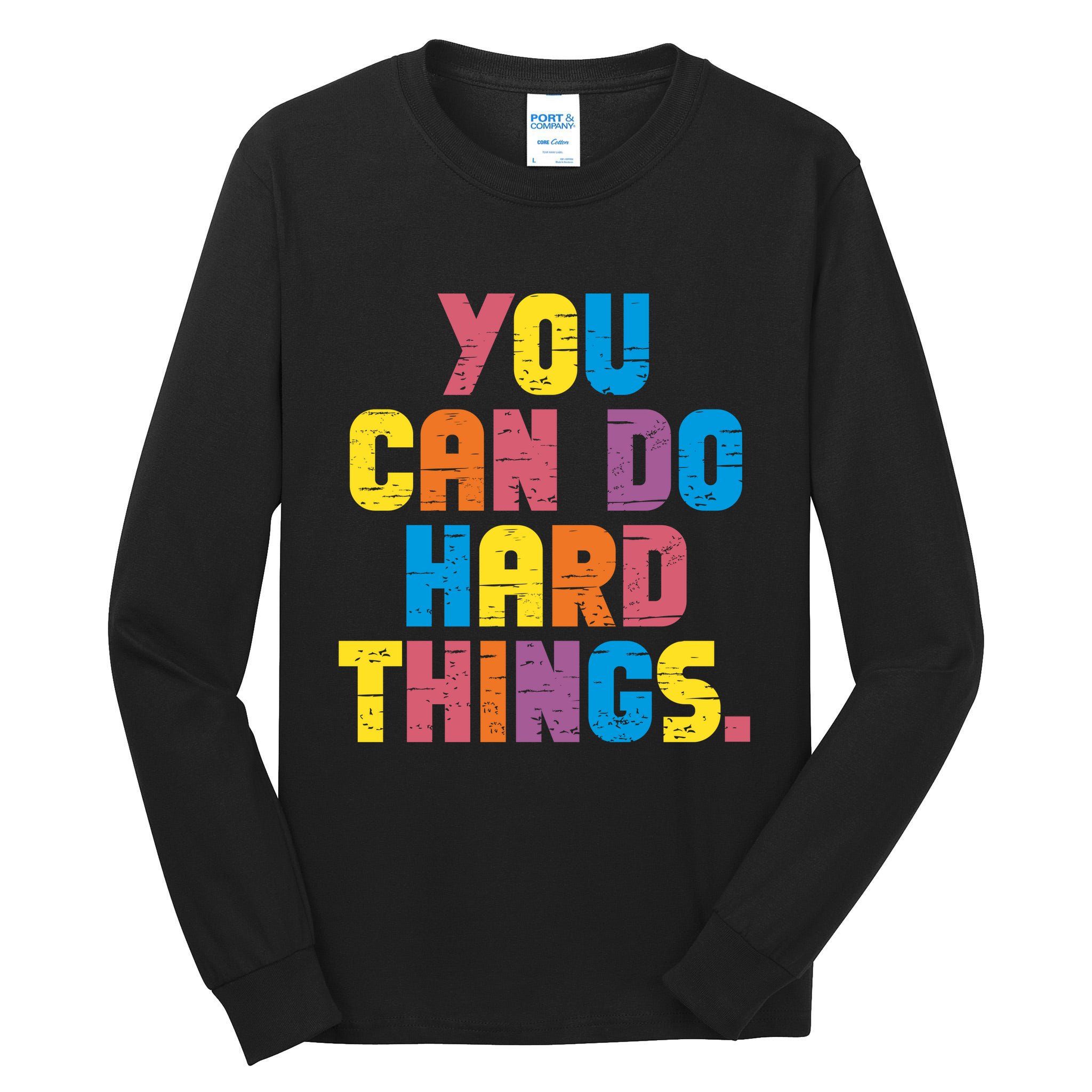 You Can Do Hard Things Motivational Quote Tall Long Sleeve T-Shirt