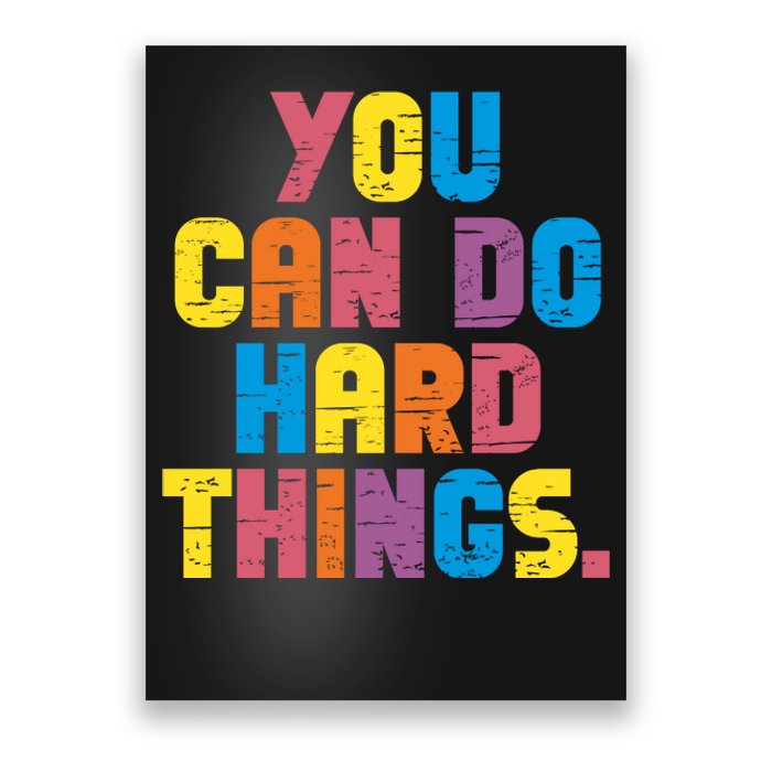 You Can Do Hard Things Motivational Quote Poster