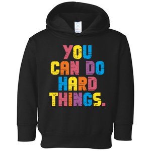 You Can Do Hard Things Motivational Quote Toddler Hoodie