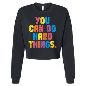 You Can Do Hard Things Motivational Quote Cropped Pullover Crew