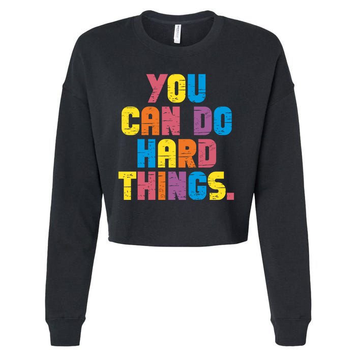 You Can Do Hard Things Motivational Quote Cropped Pullover Crew