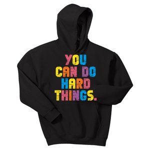 You Can Do Hard Things Motivational Quote Kids Hoodie