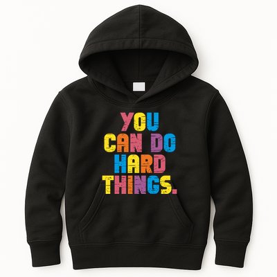 You Can Do Hard Things Motivational Quote Kids Hoodie