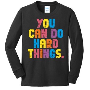 You Can Do Hard Things Motivational Quote Kids Long Sleeve Shirt