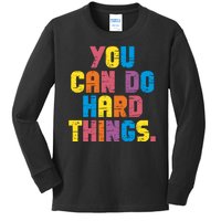 You Can Do Hard Things Motivational Quote Kids Long Sleeve Shirt