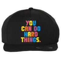 You Can Do Hard Things Motivational Quote Wool Snapback Cap