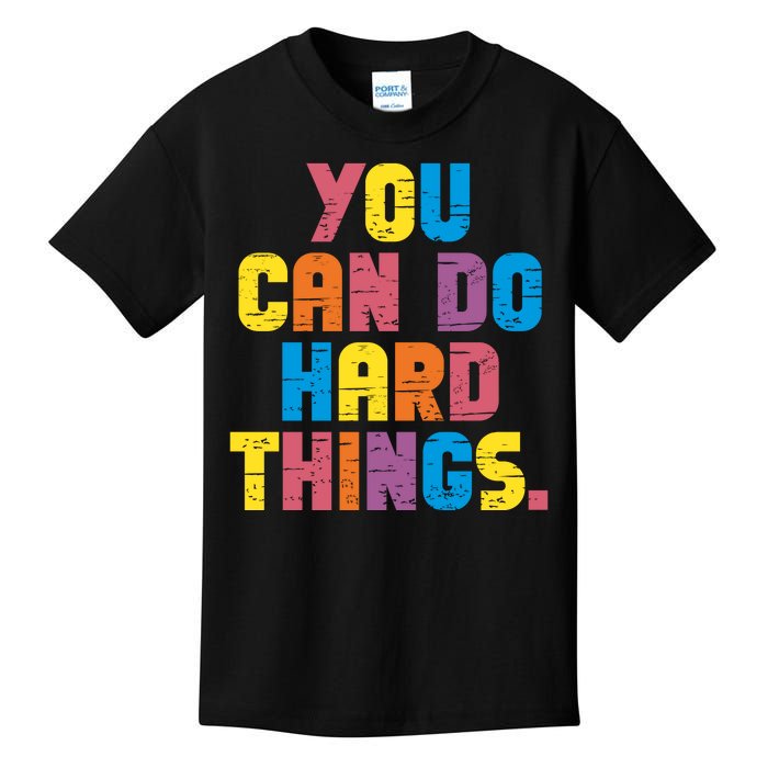 You Can Do Hard Things Motivational Quote Kids T-Shirt