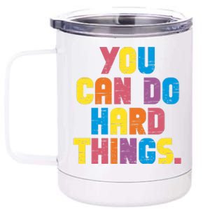 You Can Do Hard Things Motivational Quote 12 oz Stainless Steel Tumbler Cup