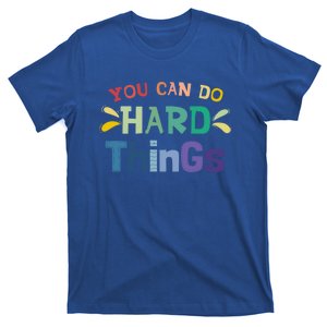 You Can Do Hard Things Inspirational Quote Motivation Gift T-Shirt