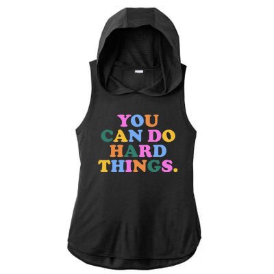 You Can Do Hard Things Motivational Colorful Quote Ladies PosiCharge Tri-Blend Wicking Draft Hoodie Tank