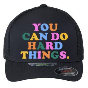 You Can Do Hard Things Motivational Colorful Quote Flexfit Unipanel Trucker Cap