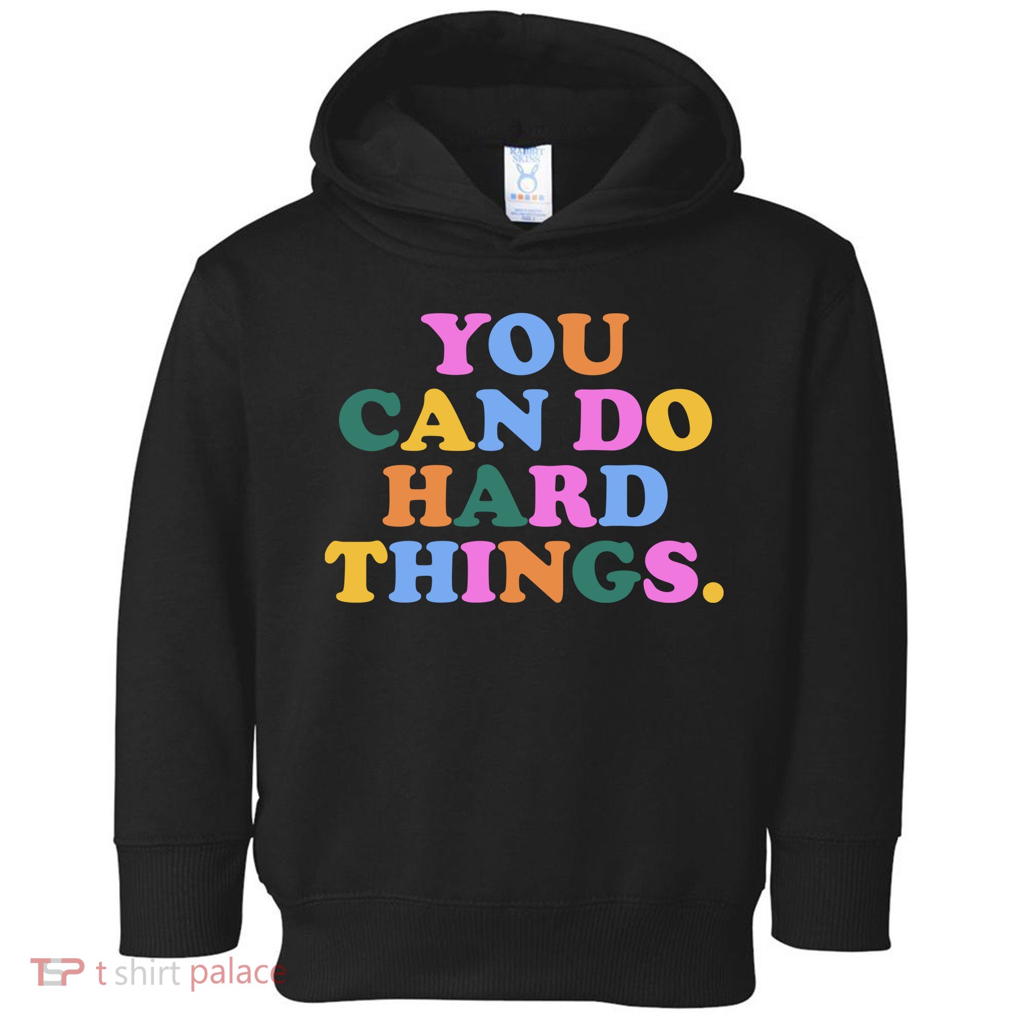You Can Do Hard Things Motivational Colorful Quote Toddler Hoodie