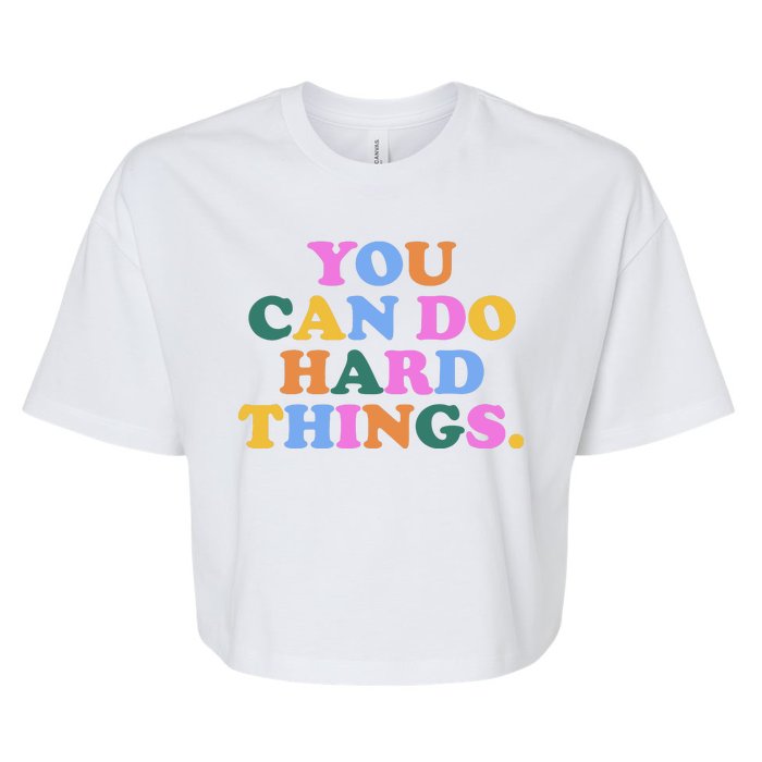 You Can Do Hard Things Motivational Colorful Quote Bella+Canvas Jersey Crop Tee