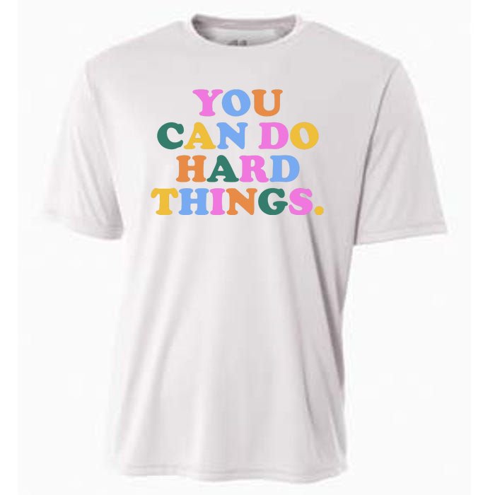 You Can Do Hard Things Motivational Colorful Quote Cooling Performance Crew T-Shirt