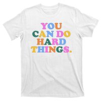 You Can Do Hard Things Motivational Colorful Quote T-Shirt