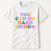 You Can Do Hard Things Motivational Colorful Quote Tall T-Shirt