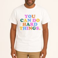 You Can Do Hard Things Motivational Colorful Quote Tall T-Shirt