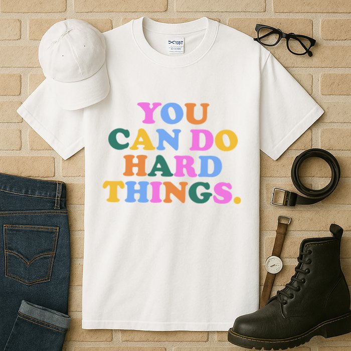 You Can Do Hard Things Motivational Colorful Quote Tall T-Shirt