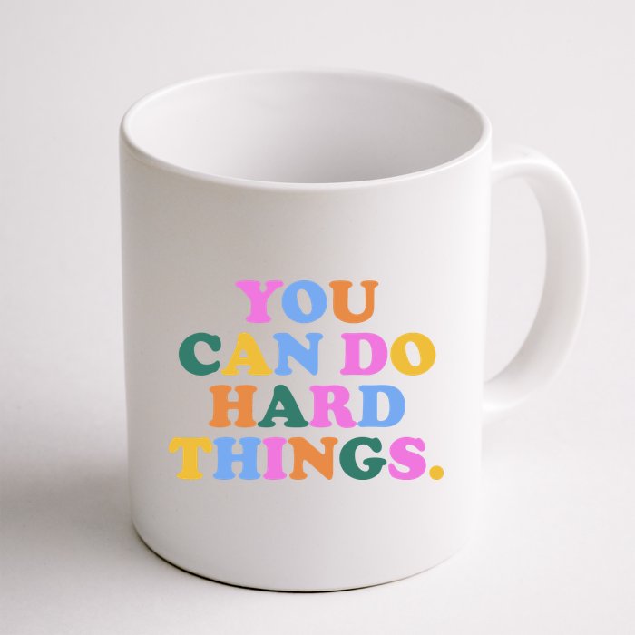 You Can Do Hard Things Motivational Colorful Quote Mug