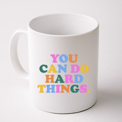 You Can Do Hard Things Motivational Colorful Quote Coffee Mug