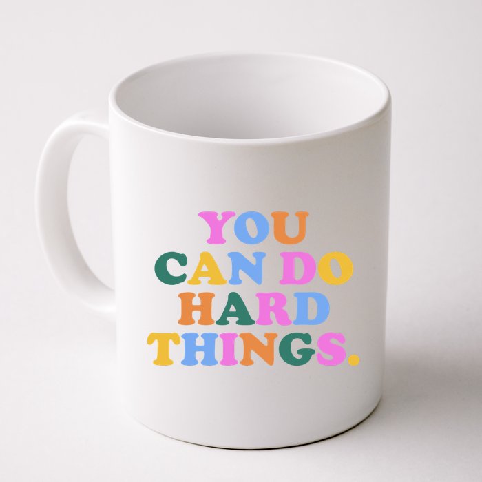 You Can Do Hard Things Motivational Colorful Quote Mug