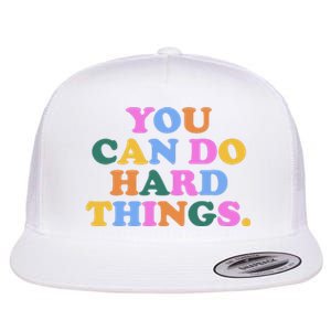 You Can Do Hard Things Motivational Colorful Quote Flat Bill Trucker Hat