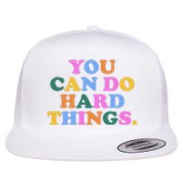 You Can Do Hard Things Motivational Colorful Quote Flat Bill Trucker Hat