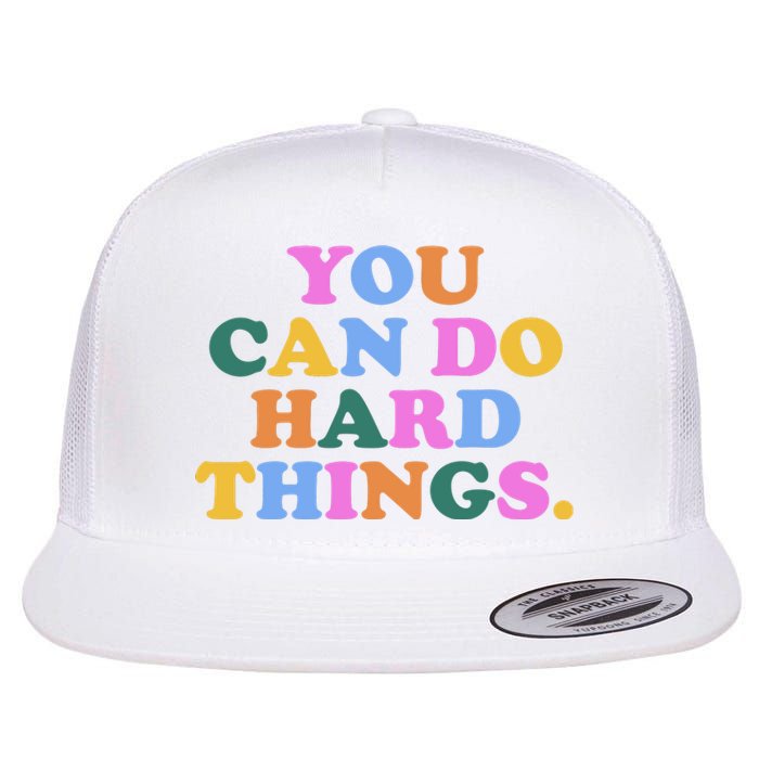 You Can Do Hard Things Motivational Colorful Quote Flat Bill Trucker Hat