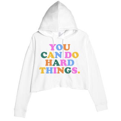 You Can Do Hard Things Motivational Colorful Quote Crop Fleece Hoodie