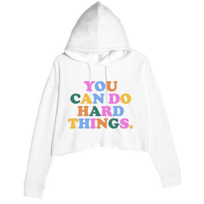 You Can Do Hard Things Motivational Colorful Quote Crop Fleece Hoodie