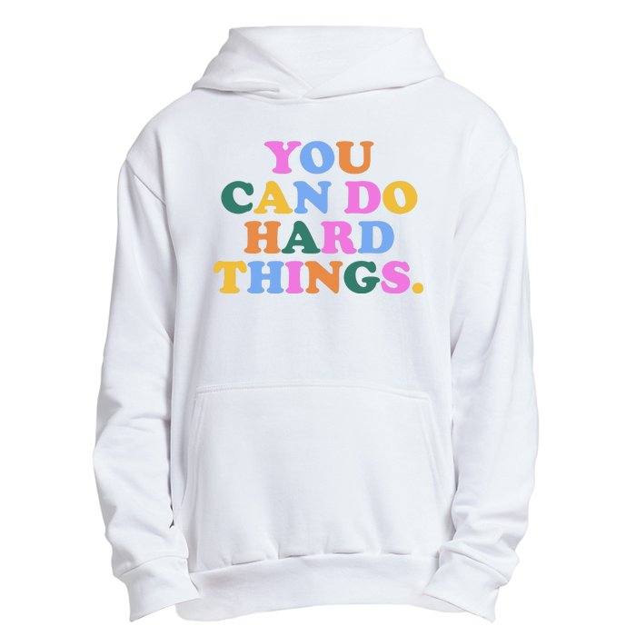 You Can Do Hard Things Motivational Colorful Quote Urban Pullover Hoodie