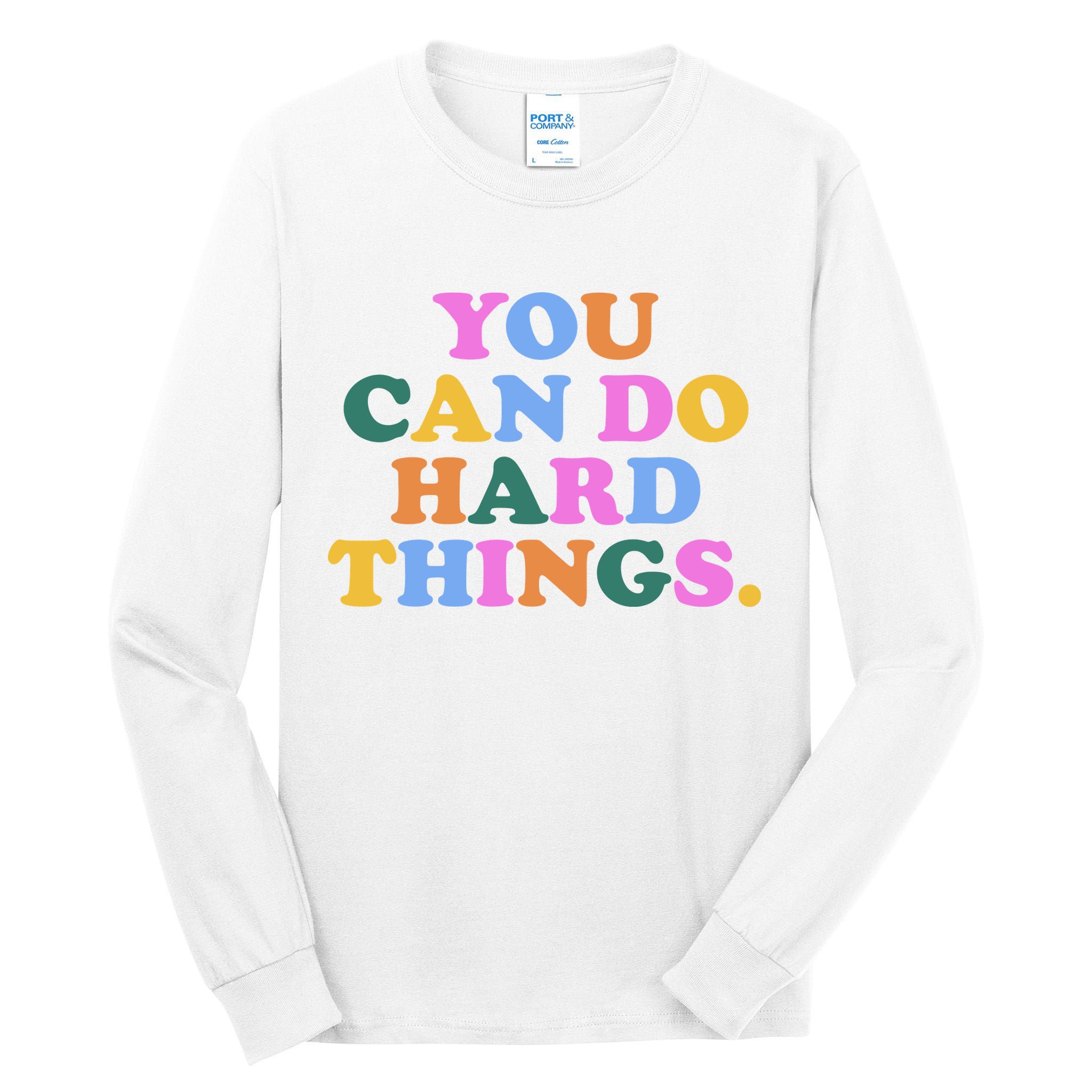 You Can Do Hard Things Motivational Colorful Quote Tall Long Sleeve T-Shirt