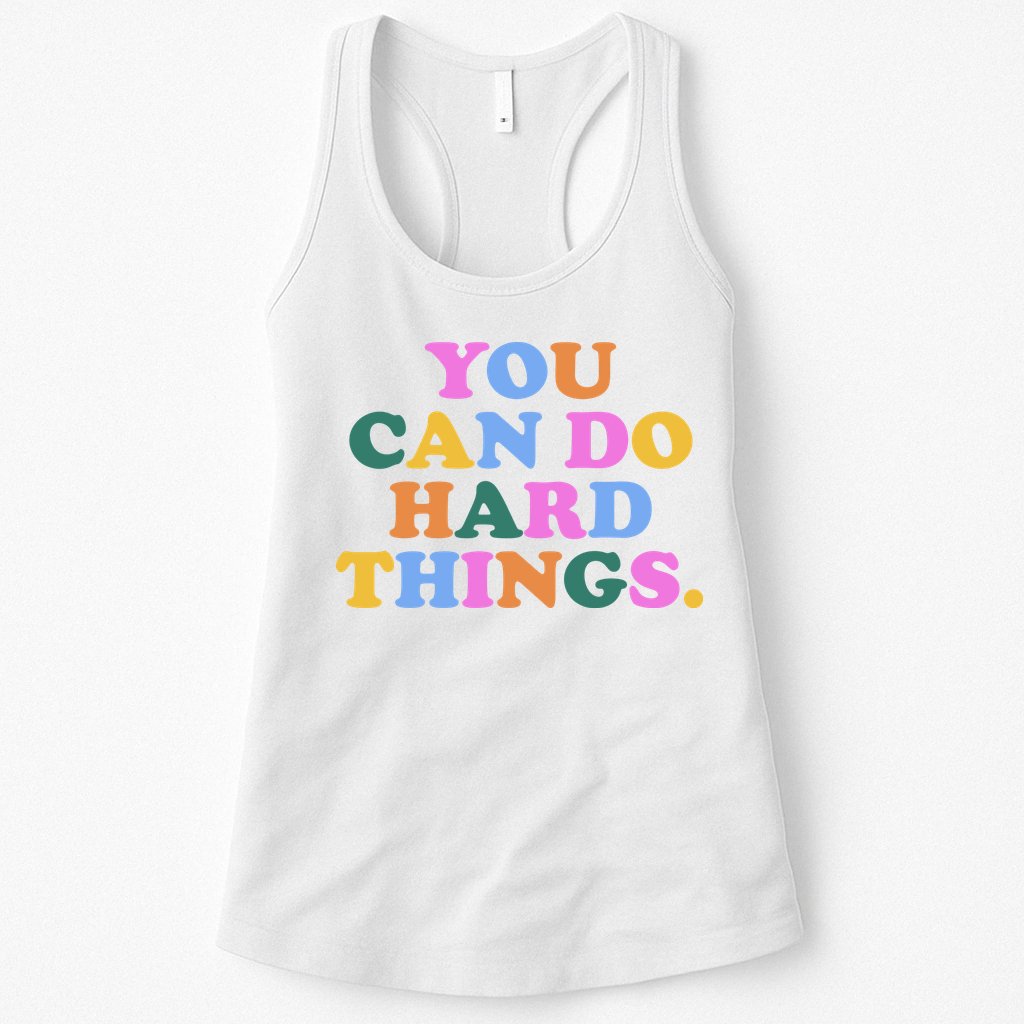 You Can Do Hard Things Motivational Colorful Quote Womens Tank Top