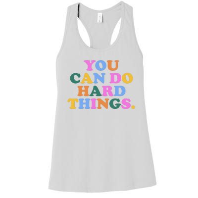 You Can Do Hard Things Motivational Colorful Quote Women's Racerback Tank